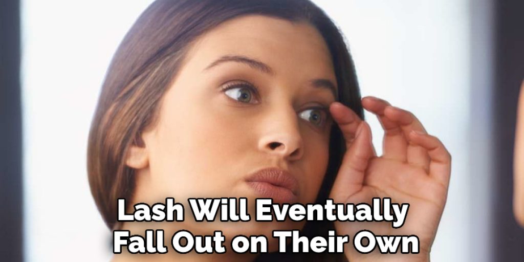 Lash Will Eventually Fall Out on Their Own