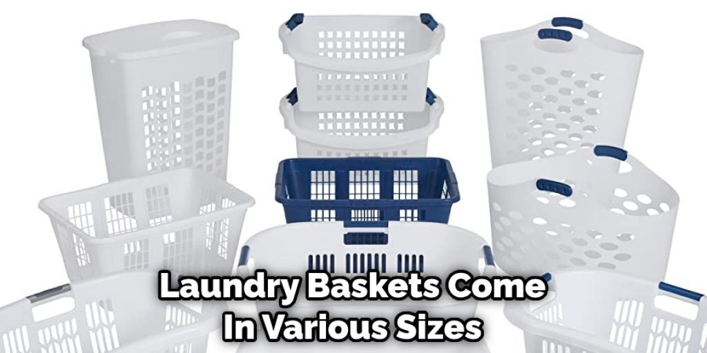 Laundry Baskets Come In Various Sizes
