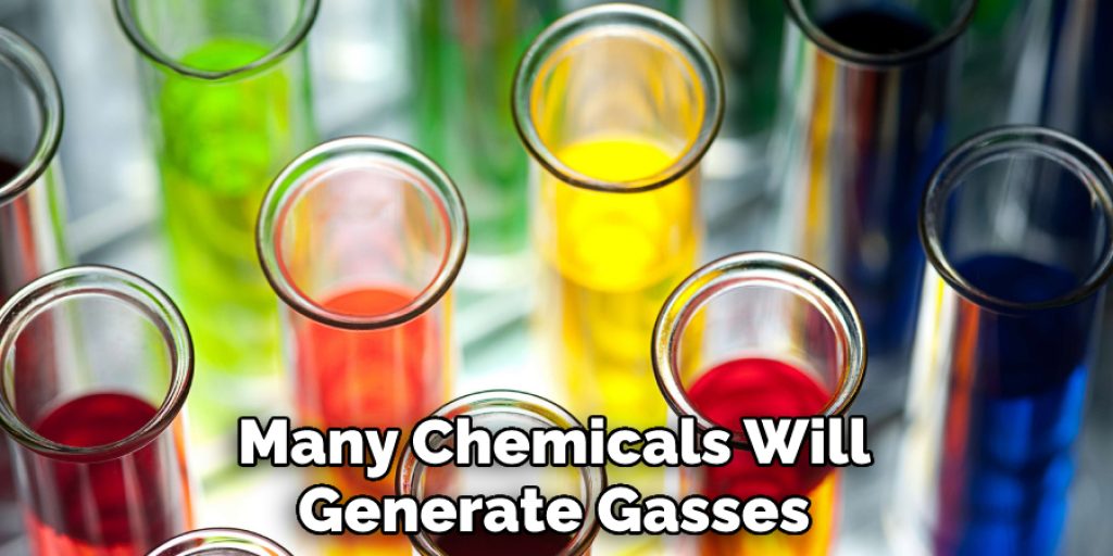 Many Chemicals Will Generate Gasses