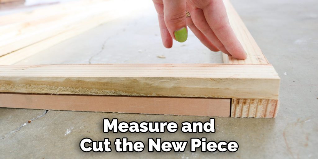Measure and Cut the New Piece