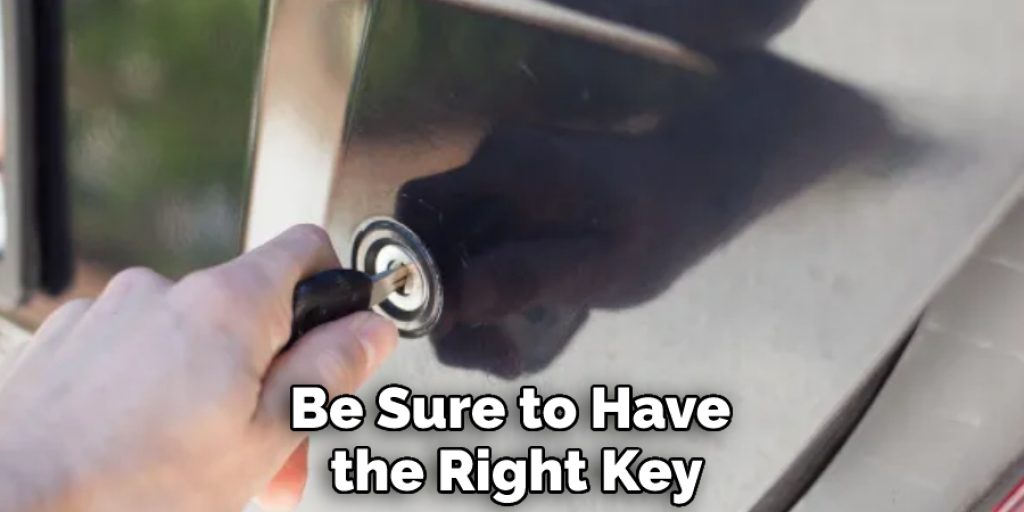 Be Sure to Have the Right Key