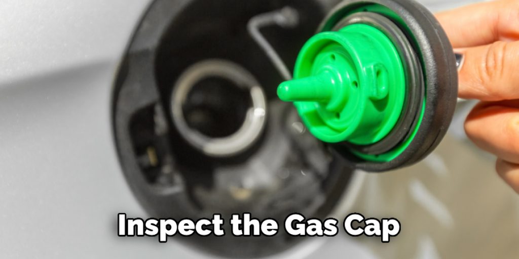 Inspect the Gas Cap