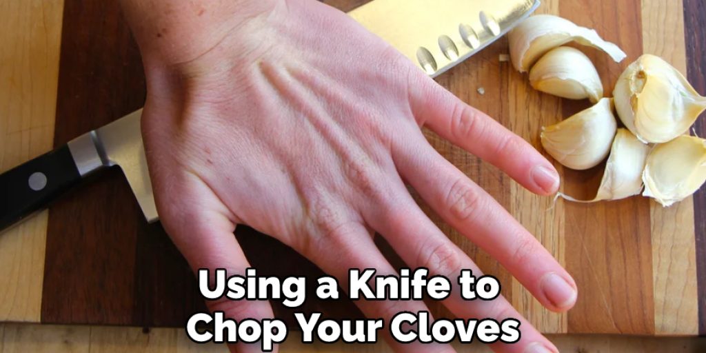 Using a Knife to Chop Your Cloves