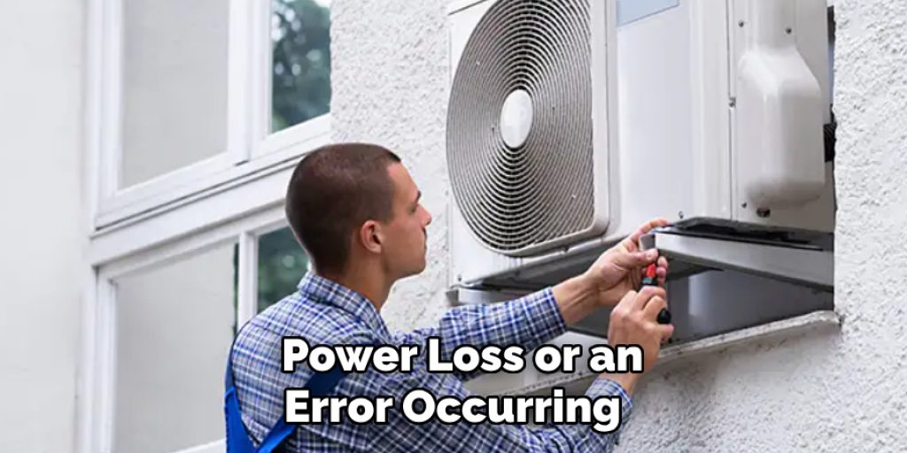  Power Loss or an Error Occurring 