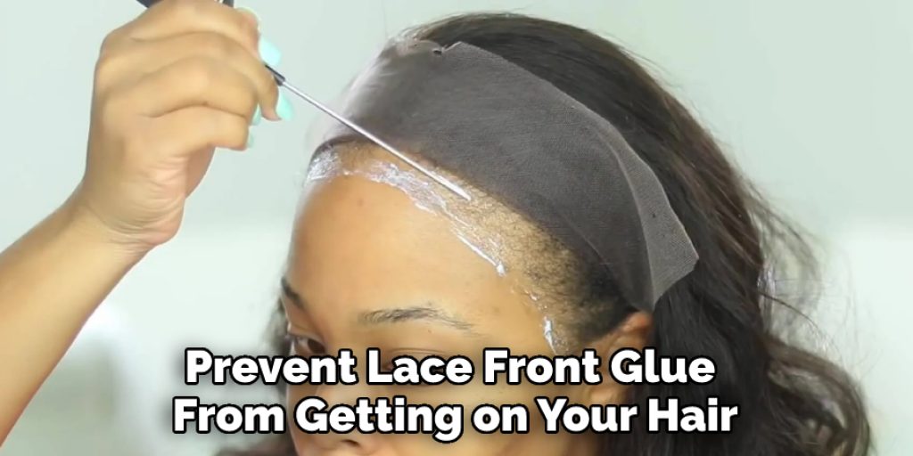 Prevent Lace Front Glue From Getting on Your Hair