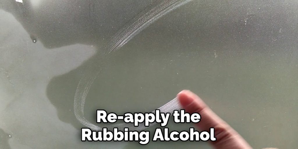 Re-apply the Rubbing Alcohol