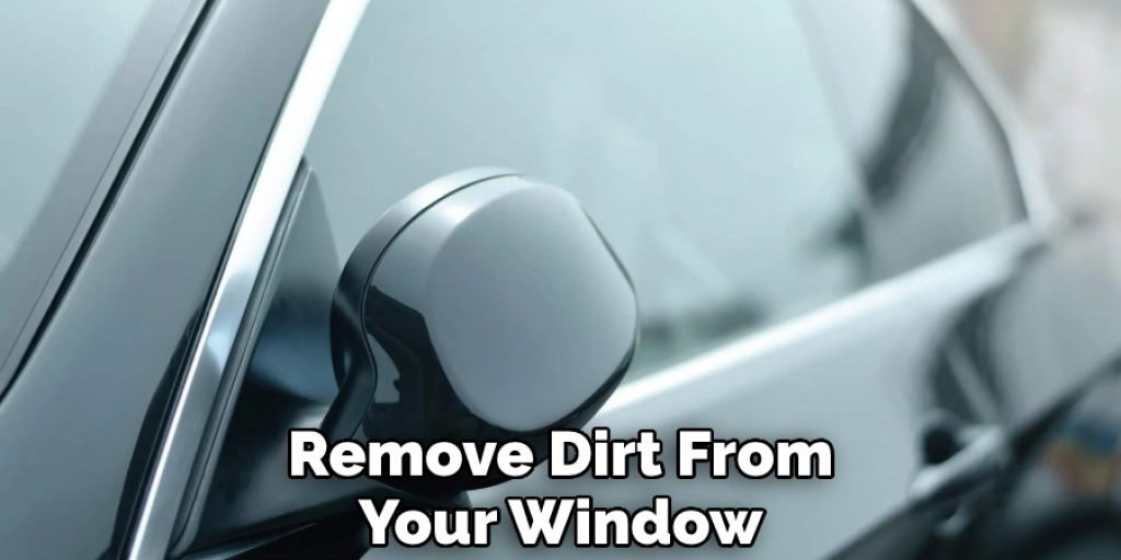 Remove Dirt From Your Window