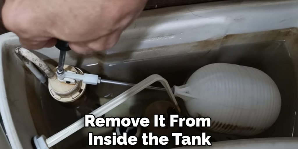 Remove It From Inside the Tank