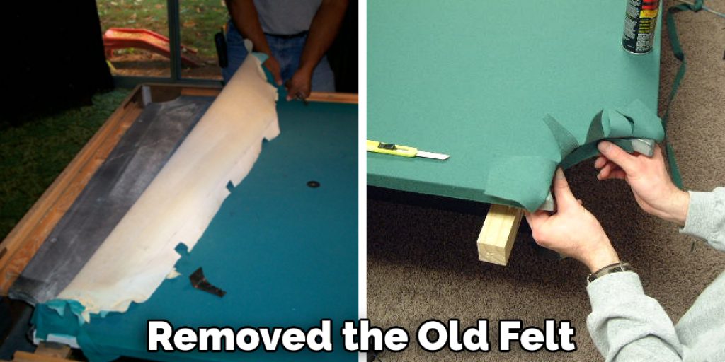 Removed the Old Felt