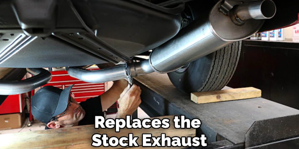 Replaces the Stock Exhaust