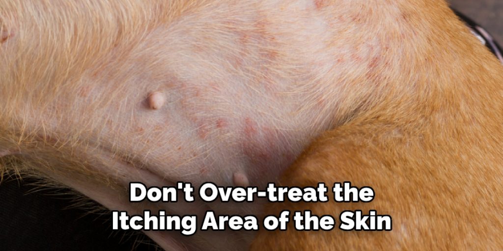 Don't Over-treat the Itching Area of the Skin