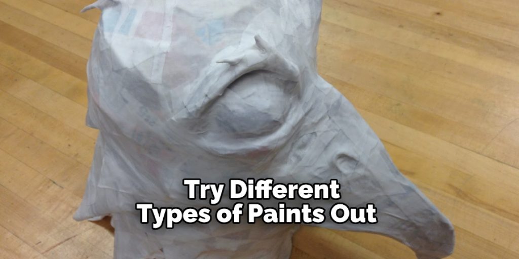  Try Different Types of Paints Out 