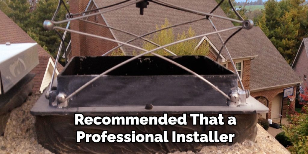 Recommended That a Professional Installer