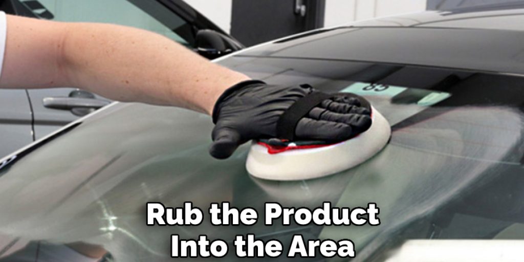 Rub the Product Into the Area 