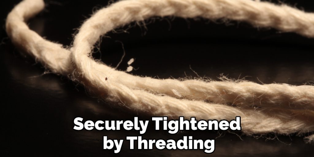 Securely Tightened by Threading