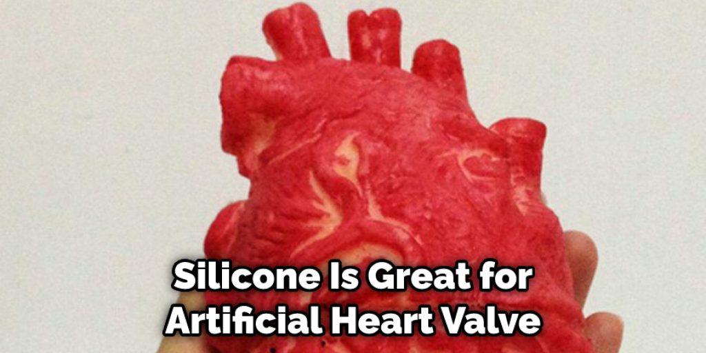 Silicone Is Great for Artificial Heart Valve
