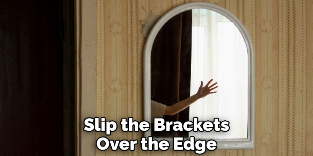 Slip the Brackets Over the Edge