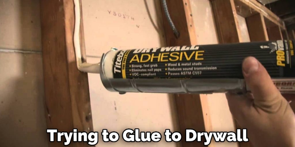 Trying to Glue to Drywall