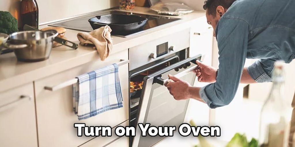 Turn on Your Oven
