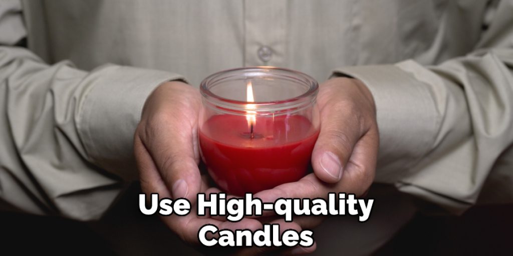 Use High-quality Candles