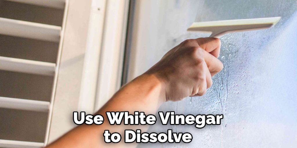 Use White Vinegar to Dissolve