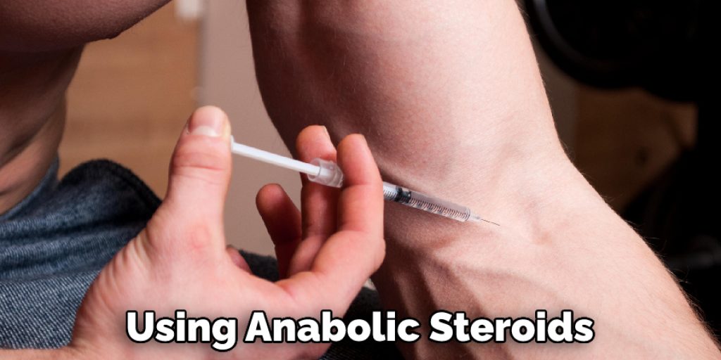 Using Anabolic Steroids