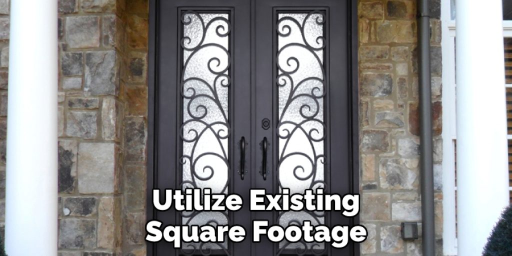 Utilize Existing Square Footage