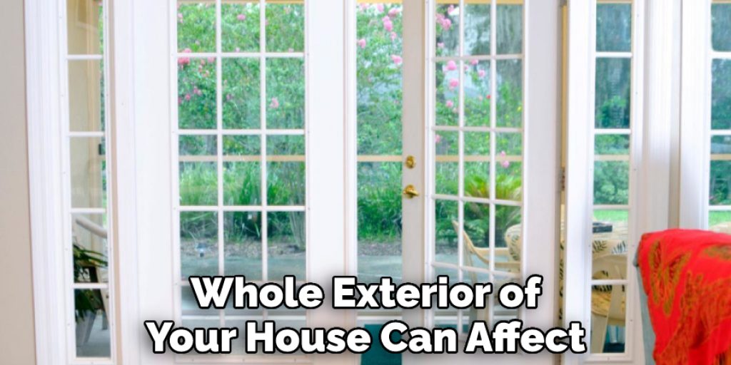 Whole Exterior of Your House Can Affect