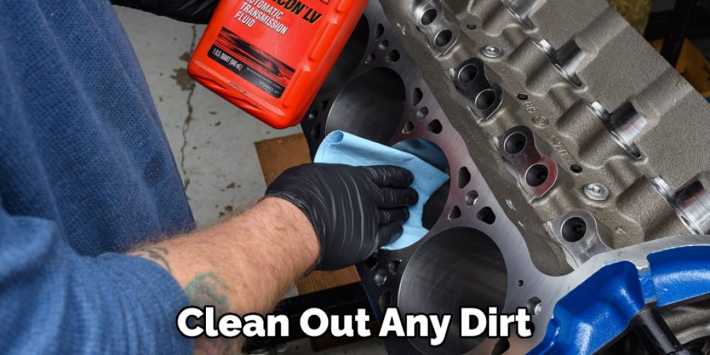 Clean Out Any Dirt