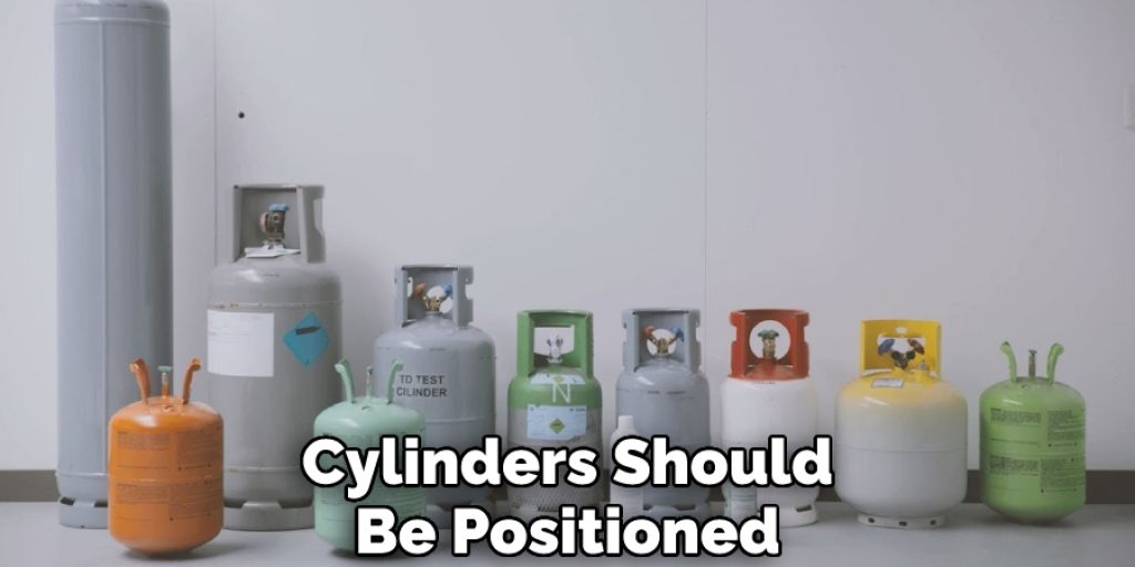 Cylinders Should Be Positioned