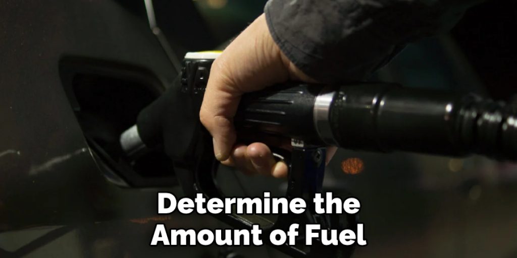 Determine the Amount of Fuel