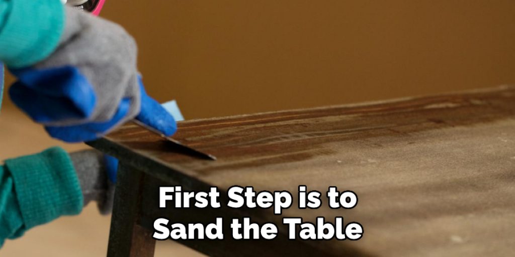 First Step is to Sand the Table