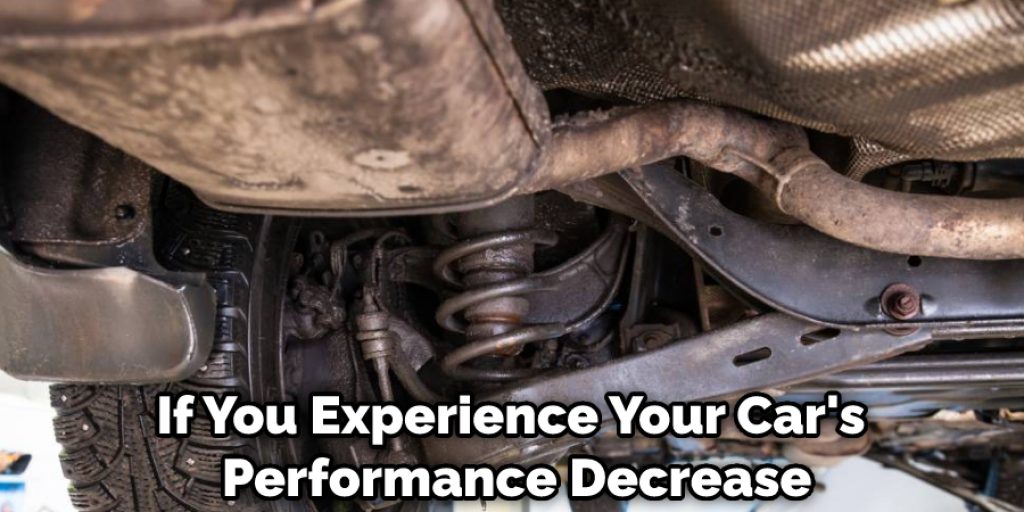If You Experience Your Car's Performance Decrease