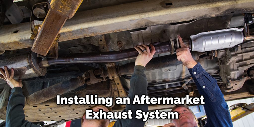 Installing an Aftermarket  Exhaust System