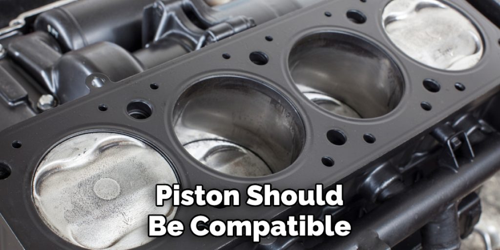 Piston Should Be Compatible