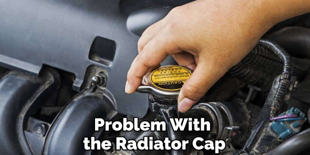 Problem With the Radiator Cap