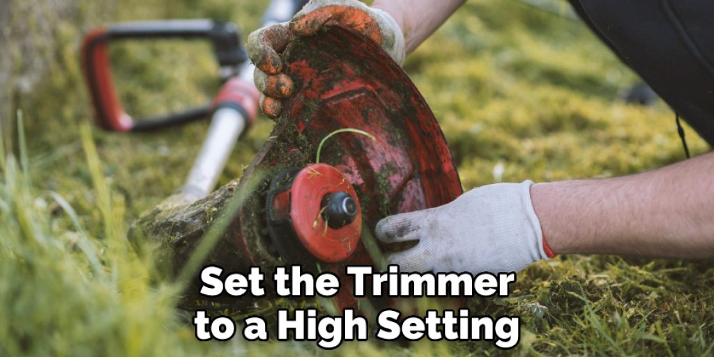 Set the Trimmer to a High Setting
