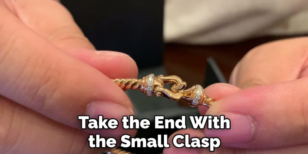 Take the End With the Small Clasp