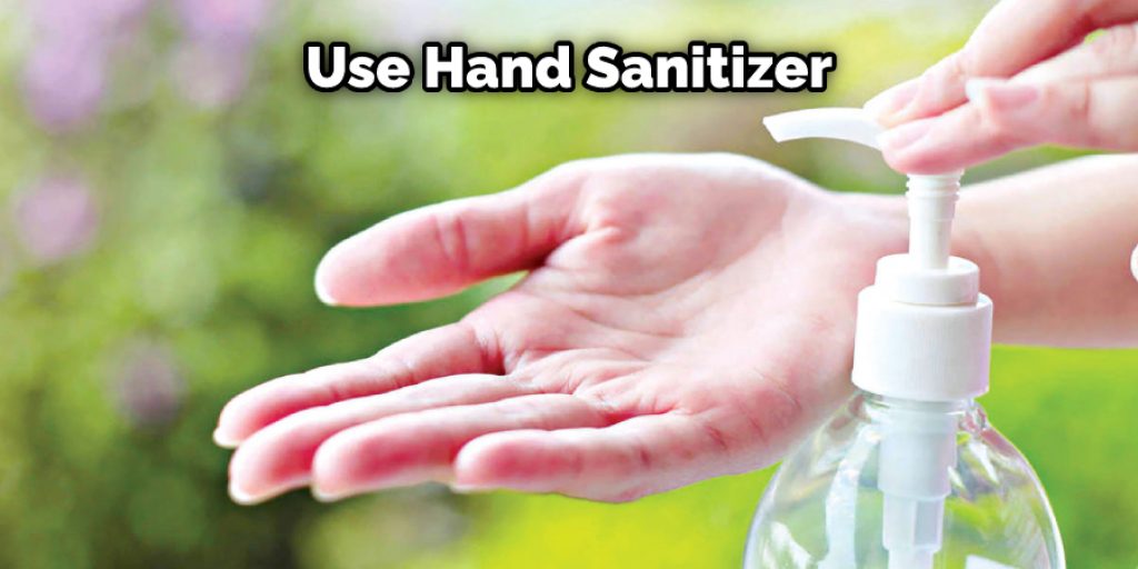  Use Hand Sanitizer