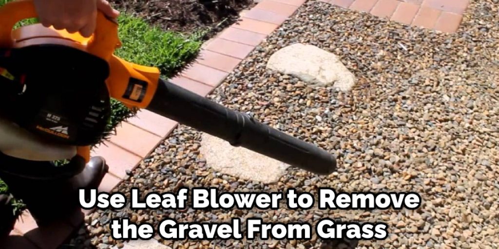 Use Leaf Blower to Remove the Gravel From Grass