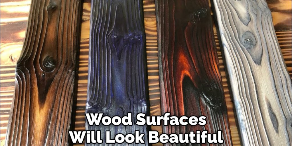 Wood Surfaces Will Look Beautiful
