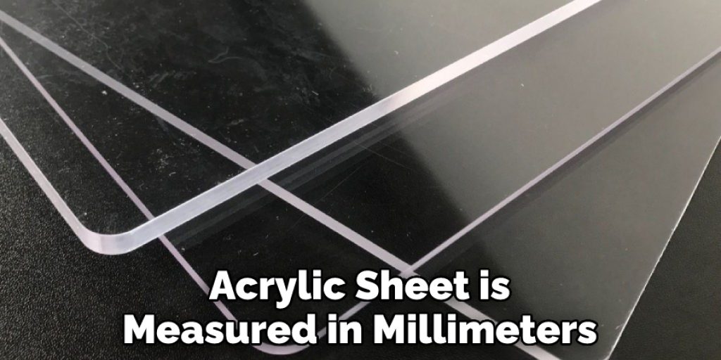 Acrylic Sheet is Measured in Millimeters