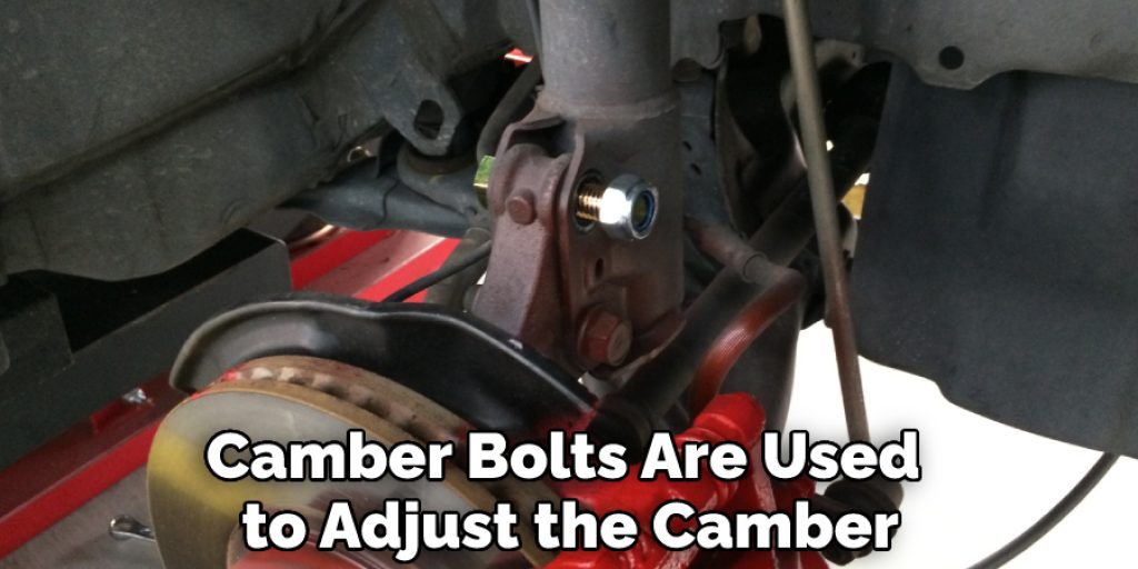 Camber Bolts Are Used to Adjust the Camber