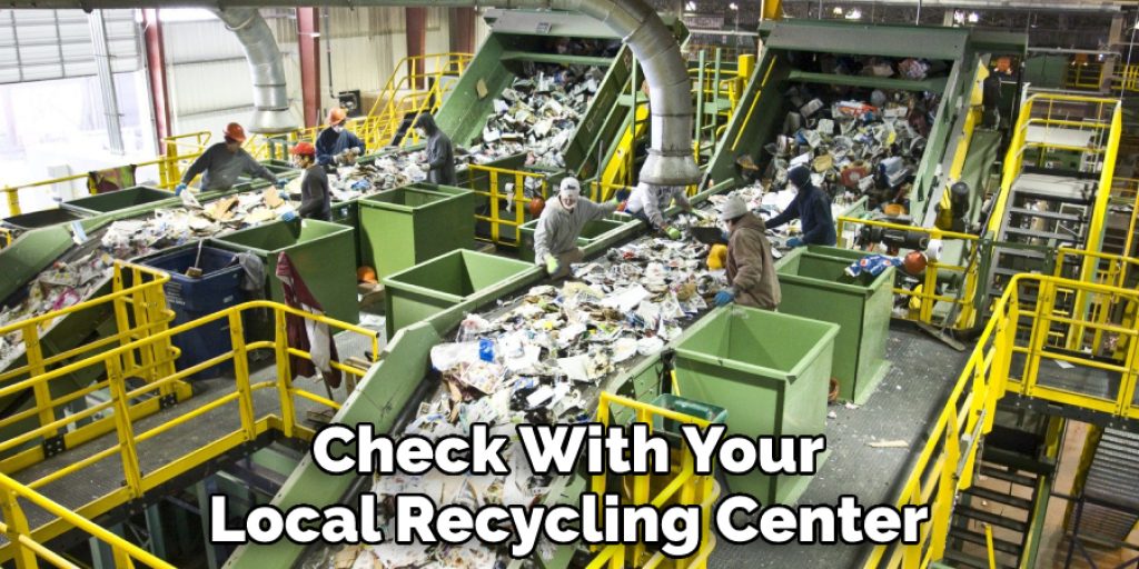 Check With Your Local Recycling Center