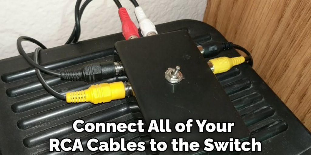 Connect All of Your RCA Cables to the Switch