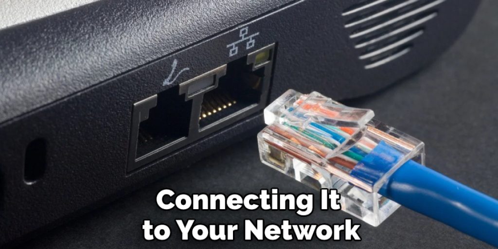 Connecting It to Your Network