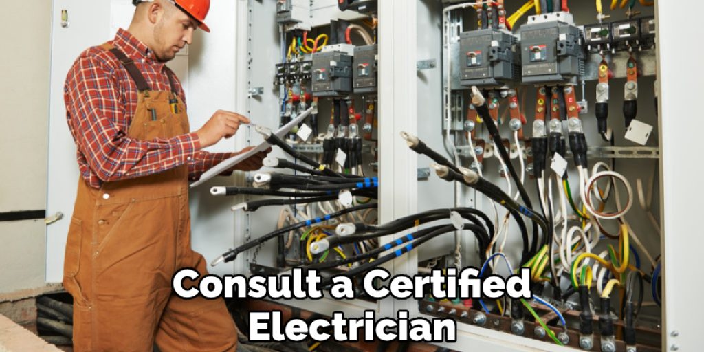 Consult a Certified Electrician