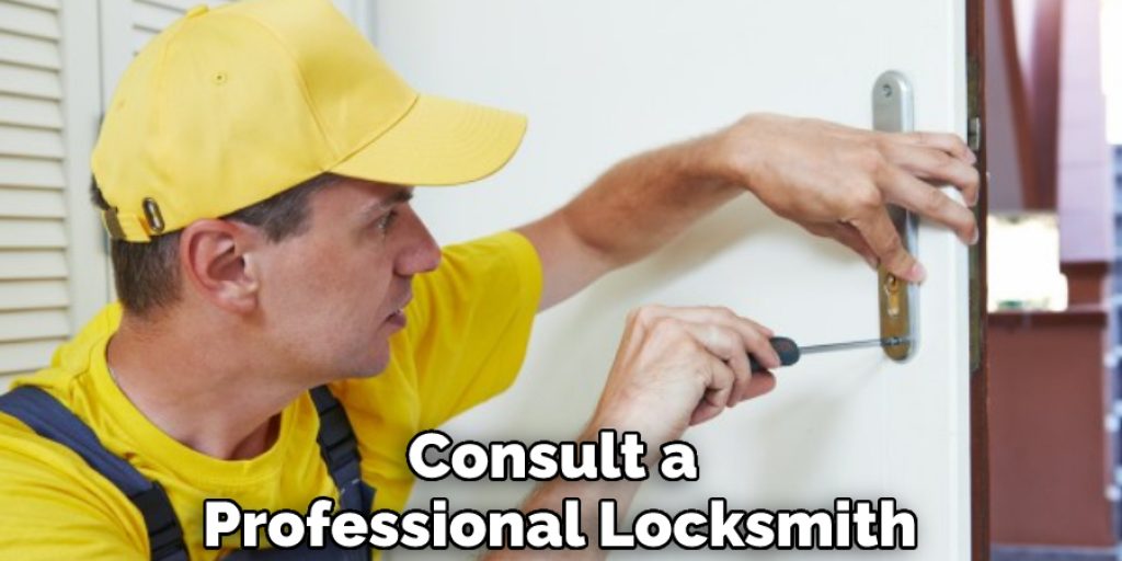 Consult a Professional Locksmith