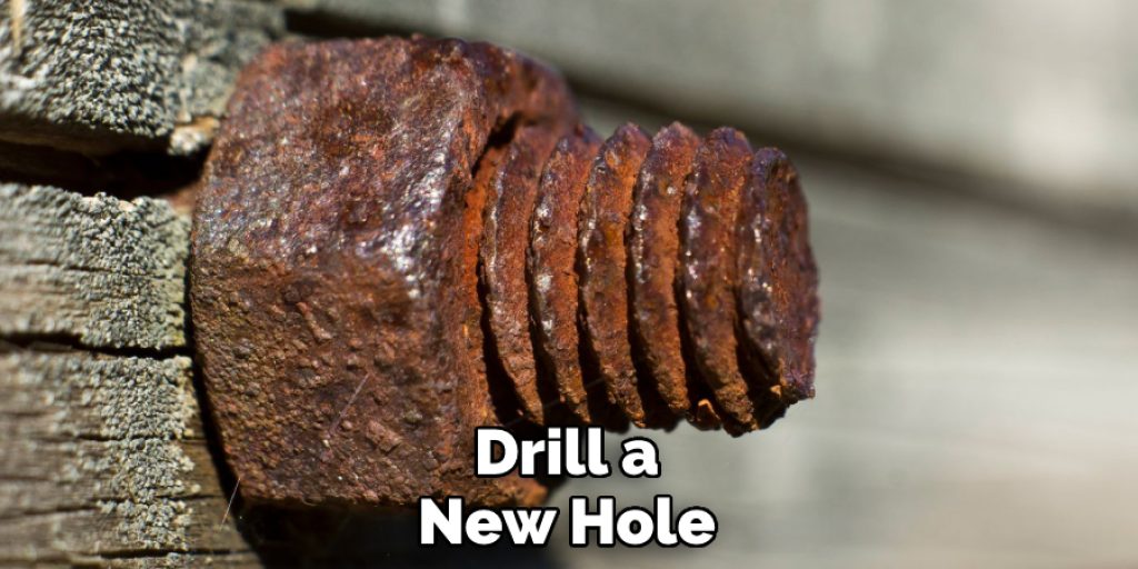 Drill a New Hole