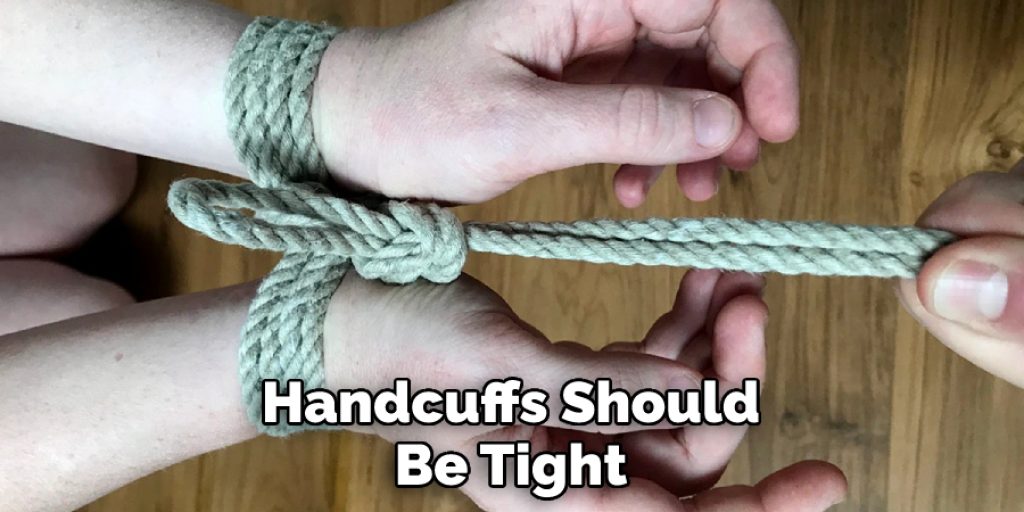 Handcuffs Should Be Tight